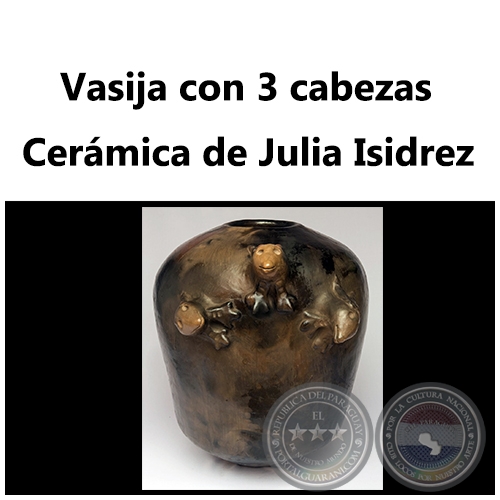 Vasija con 3 cabezas - Obra de Julia Isidrez